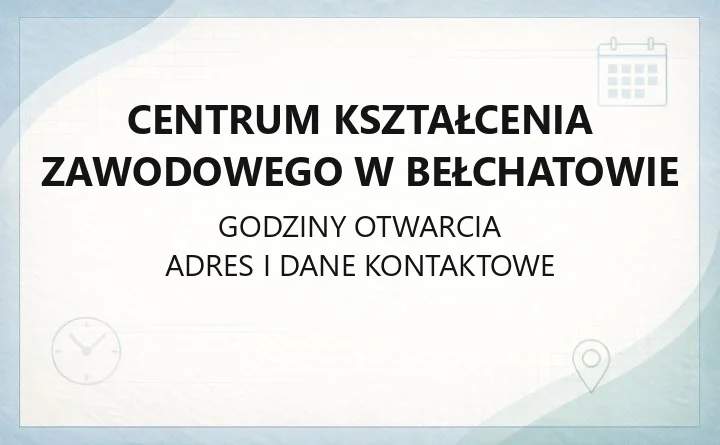 Centrum Kształcenia Zawodowego w Bełchatowie - kontakt, oferta, zapisy