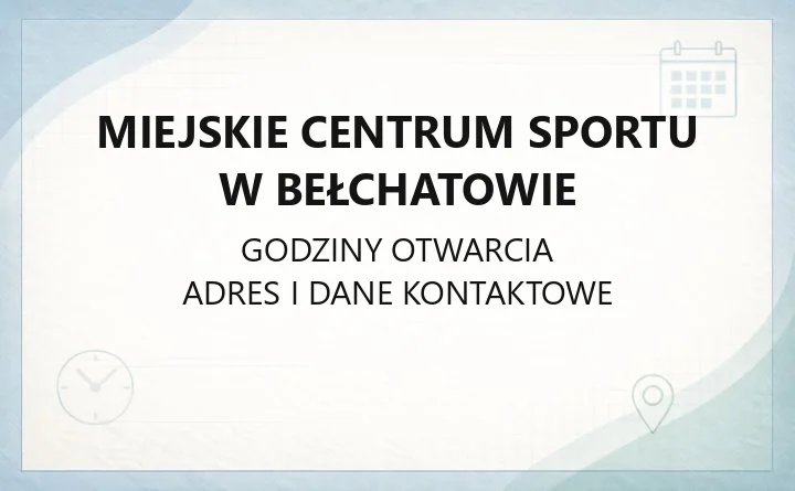 Miejskie Centrum Sportu w Bełchatowie - kontakt, godziny, informacje