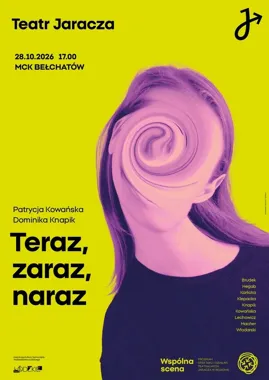Spektakl „Teraz, zaraz, naraz”
